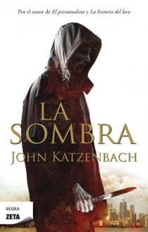 SOMBRA, LA - ZETA | 9788498724271 | John Katzenbach | Librería Castillón - Comprar libros online Aragón, Barbastro