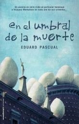 EN EL UMBRAL DE LA MUERTE | 9788499181400 | PASCUAL, EDUARD | Librería Castillón - Comprar libros online Aragón, Barbastro