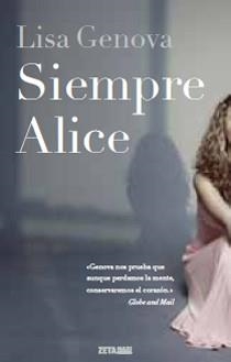 SIEMPRE ALICE - ZETA MAXI | 9788498723953 | GENOVA, LISA | Librería Castillón - Comprar libros online Aragón, Barbastro