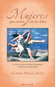 MUJERES QUE CORREN CON LOS LOBOS | 9788466645270 | PINKOLA ESTES, CLARISSA | Librería Castillón - Comprar libros online Aragón, Barbastro