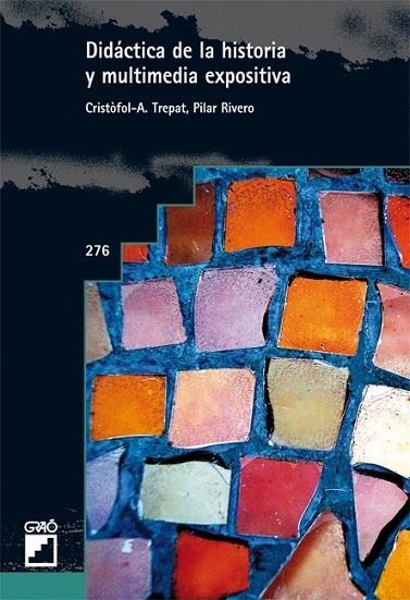 DIDÁCTICA DE LA HISTORIA Y MULTIMEDIA EXPOSITIVA | 9788478279630 | TREPAT, CRISTÒFOL-A.; RIVERO, PILAR | Librería Castillón - Comprar libros online Aragón, Barbastro