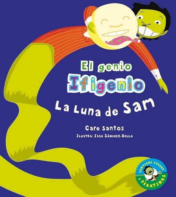 LUNA DE SAM - EL GENIO EFIGENIO | 9788479426309 | SANTOS, CARE; SÁNCHEZ-BELLA, ISABEL (IL.) | Librería Castillón - Comprar libros online Aragón, Barbastro