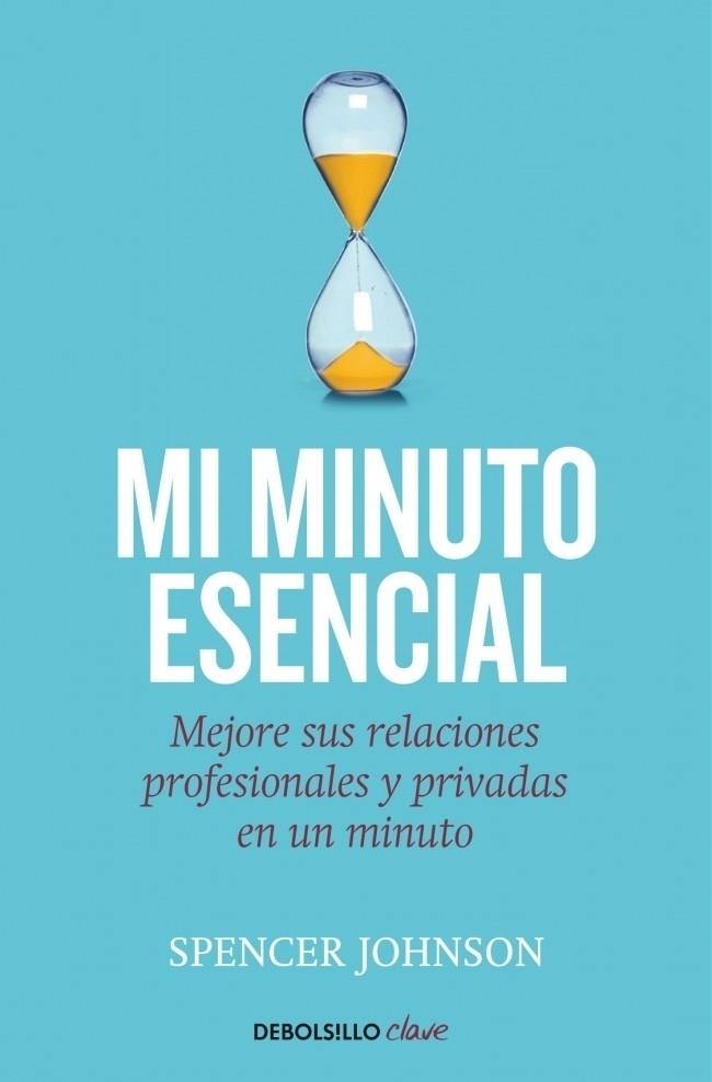 MI MINUTO ESENCIAL | 9788499089171 | JOHNSON, SPENCER | Librería Castillón - Comprar libros online Aragón, Barbastro