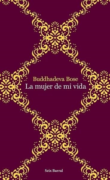 MUJER DE MI VIDA, LA | 9788432232015 | BOSE, BUDDHADEVA | Librería Castillón - Comprar libros online Aragón, Barbastro