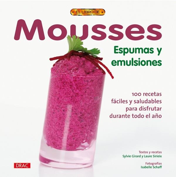 MOUSSES ESPUMAS Y EMULSIONES | 9788498740813 | Girard, Sylvie/Sirieix, Laure | Librería Castillón - Comprar libros online Aragón, Barbastro