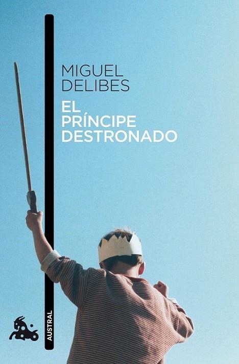 PRINCIPE DESTRONADO, EL | 9788423342419 | DELIBES, MIGUEL | Librería Castillón - Comprar libros online Aragón, Barbastro