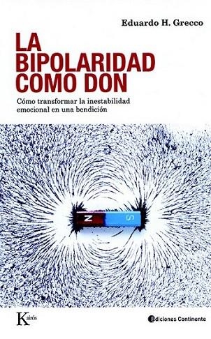 BIPOLARIDAD COMO DON, LA | 9788472457447 | GRECCO, EDUARDO | Librería Castillón - Comprar libros online Aragón, Barbastro