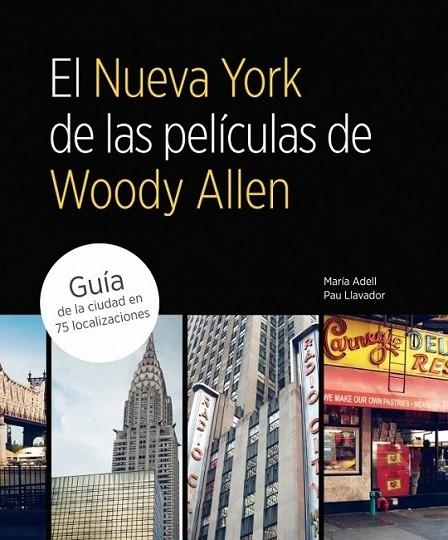 NUEVA YORK DE WOODY ALLEN, EL | 9788481564822 | ADELL, MARIA; LLAVADOR, PAU | Librería Castillón - Comprar libros online Aragón, Barbastro