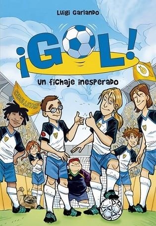 UN FICHAJE INESPERADO - GOL 8 | 9788484416852 | GARLANDO, LUIGI | Librería Castillón - Comprar libros online Aragón, Barbastro