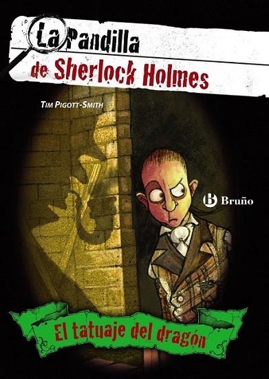 TATUAJE DEL DRAGÓN, EL - LA PANDILLA DE SHERLOCK HOLMES 1 | 9788421685143 | PIGOTT-SMITH, TIM | Librería Castillón - Comprar libros online Aragón, Barbastro