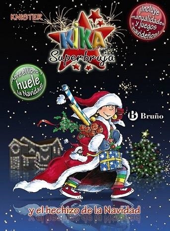 KIKA SUPERBRUJA Y EL HECHIZO DE LA NAVIDAD (ABRE EL LIBRO HUELE A NAVIDAD) | 9788421685501 | KNISTER | Librería Castillón - Comprar libros online Aragón, Barbastro