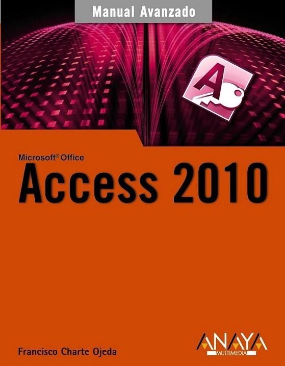 ACCESS 2010 - MANUAL AVANZADO | 9788441528000 | CHARTE, FRANCISCO | Librería Castillón - Comprar libros online Aragón, Barbastro