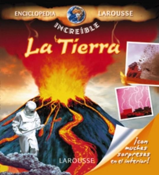 TIERRA, LA - ENCICLOPEDIA LAROUSSE INCREIBLE | 9788480168717 | LAROUSSE | Librería Castillón - Comprar libros online Aragón, Barbastro