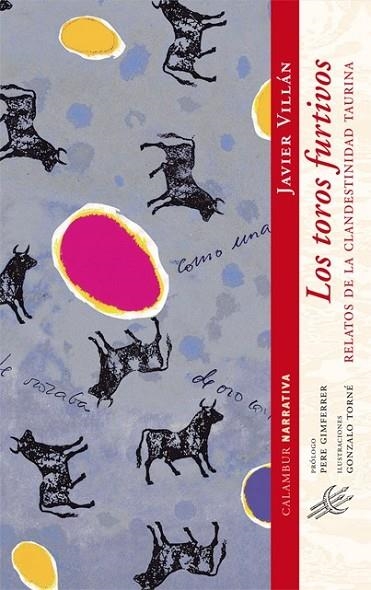 TOROS FURTIVOS, LOS : RELATOS DE LA CLANDESTINIDAD TAURINA | 9788483592106 | VILLAN, JAVIER | Librería Castillón - Comprar libros online Aragón, Barbastro