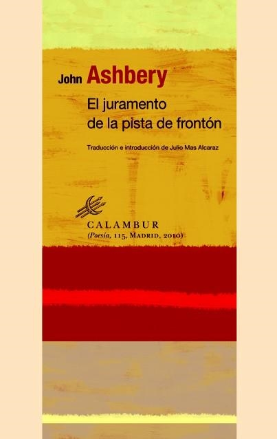 JURAMENTO DE LA PISTA DE FRONTÓN, EL | 9788483592083 | ASHBERY, JOHN | Librería Castillón - Comprar libros online Aragón, Barbastro