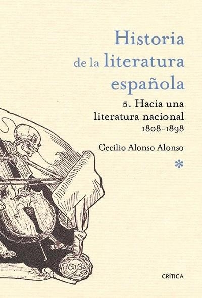 HISTORIA DE LA LITERATURA ESPAÑOLA 5 : HACIA UNA LITERATURA NACIONAL 1800-1900 | 9788498921496 | ALONSO, CECILIO | Librería Castillón - Comprar libros online Aragón, Barbastro