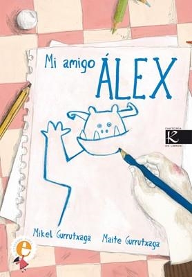 MI AMIGO ÁLEX | 9788496957923 | GURRUTXAGA, MIKEL; GURRUTXAGA, MAITE | Librería Castillón - Comprar libros online Aragón, Barbastro