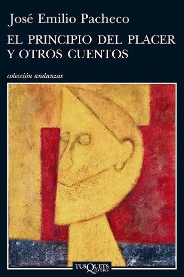 PRINCIPIO DEL PLACER Y OTROS CUENTOS, EL | 9788483832554 | PACHECO BERNY, JOSÉ EMILIO | Librería Castillón - Comprar libros online Aragón, Barbastro