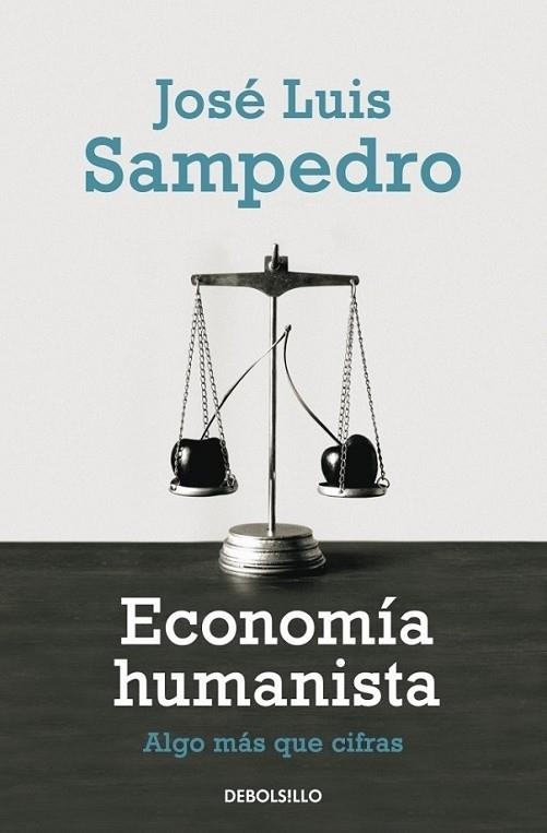 ECONOMÍA HUMANISTA | 9788499081786 | José Luis Sampedro | Librería Castillón - Comprar libros online Aragón, Barbastro