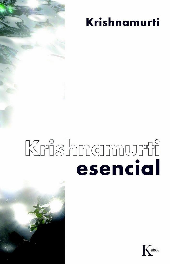 KRISHNAMURTI ESENCIAL | 9788472457584 | KRISHNAMURTI, JIDDU | Librería Castillón - Comprar libros online Aragón, Barbastro