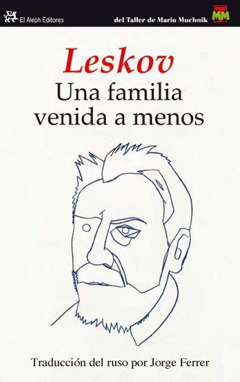 UNA FAMILIA VENIDA A MENOS | 9788476699577 | LESKOV, NIKOLAI | Librería Castillón - Comprar libros online Aragón, Barbastro