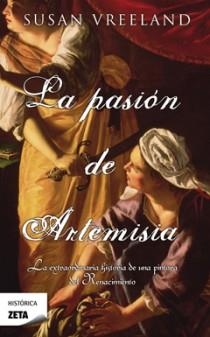 PASION DE ARTEMISIA, LA - ZETA | 9788498724509 | VREELAND, SUSAN | Librería Castillón - Comprar libros online Aragón, Barbastro