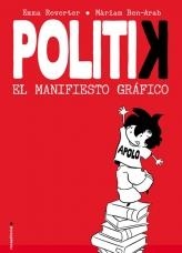 POLITIK : EL MANIFIESTO GRAFICO | 9788499181844 | REVERTER, EMMA | Librería Castillón - Comprar libros online Aragón, Barbastro