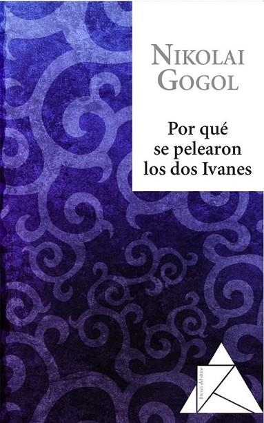 POR QUÉ SE PELEARON LOS DOS IVANES | 9788493780968 | GOGOL, NIKOLAÏ VASILEVICH | Librería Castillón - Comprar libros online Aragón, Barbastro