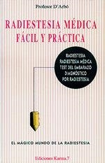 RADIESTESIA MÉDICA FÁCIL Y PRÁCTICA | 9788488885296 | PROFESOR D´ARBÓ | Librería Castillón - Comprar libros online Aragón, Barbastro