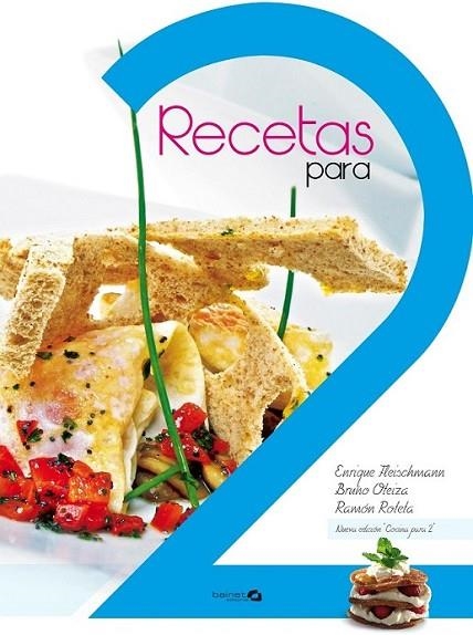 Recetas para dos | 9788496177895 | Roteta, Ramón; Fleischmann, Enrique; Oteiza, Bruno | Librería Castillón - Comprar libros online Aragón, Barbastro