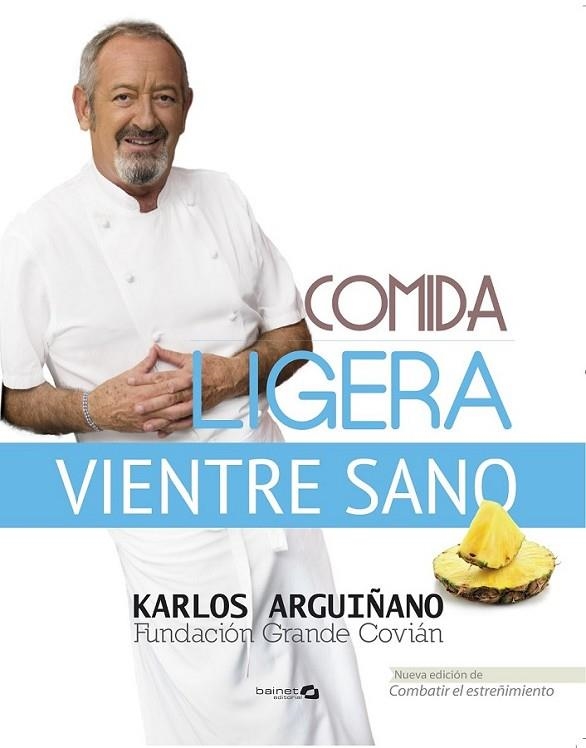 Comida ligera, vientre sano | 9788496177888 | Arguiñano, Karlos; Covián, Fundación Grande | Librería Castillón - Comprar libros online Aragón, Barbastro