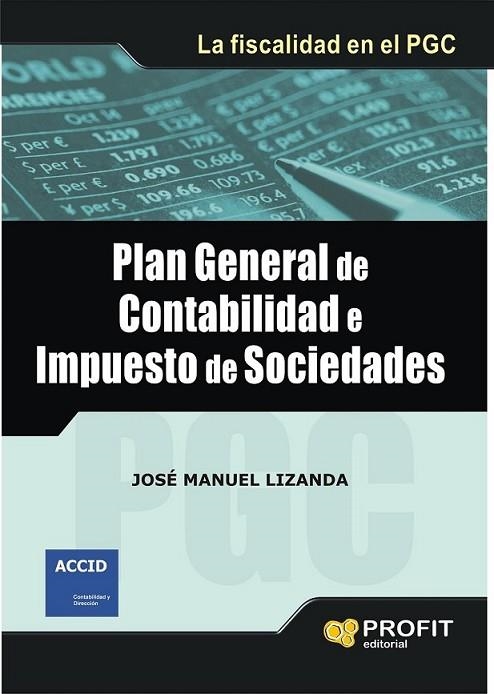 PLAN GENERAL DE CONTABILIDAD E IMPUESTO DE SOCIEDADES | 9788492956197 | LIZANDA CUEVAS, JOSÉ MANUEL | Librería Castillón - Comprar libros online Aragón, Barbastro