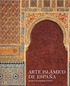 ARTE ISLÁMICO DE ESPAÑA | 9788475069616 | ROSSER-OWEN, MARIAM | Librería Castillón - Comprar libros online Aragón, Barbastro