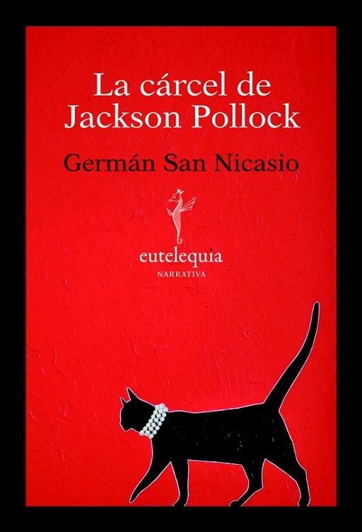 CÁRCEL DE JACKSON POLLOCK, LA | 9788493825607 | SAN NICASIO, GERMÁN | Librería Castillón - Comprar libros online Aragón, Barbastro