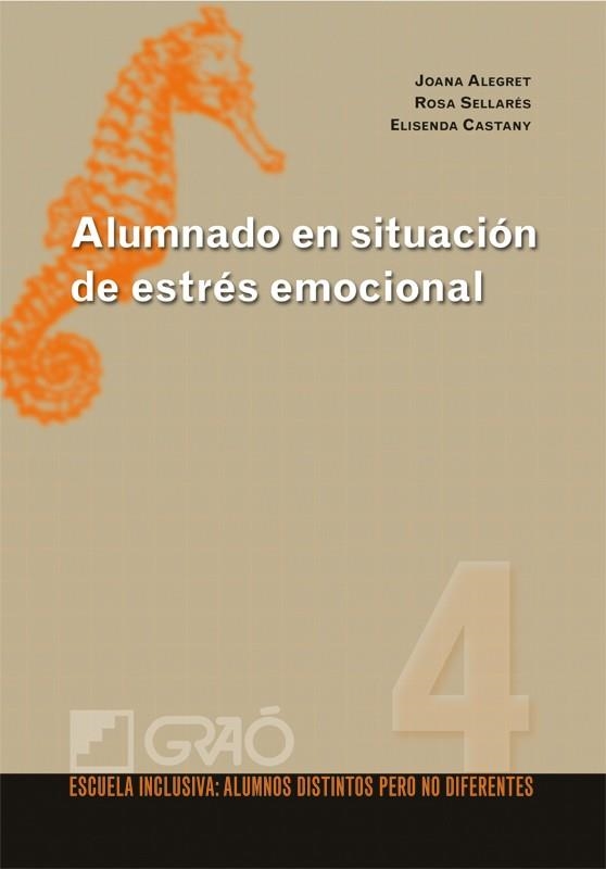 ALUMNADO EN SITUACIÓN DE ESTRÉS EMOCIONAL | 9788478279456 | ALEGRET, JOANA Y OTROS | Librería Castillón - Comprar libros online Aragón, Barbastro