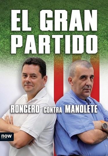 GRAN PARTIDO, EL | 9788493786908 | ESTEBAN FERNÁNDEZ, MANUEL (MANOLETE) ; GÓMEZ-DÍAZ RONCERO, TOMÁS | Librería Castillón - Comprar libros online Aragón, Barbastro