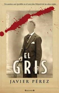 GRIS, EL | 9788466645461 | PEREZ, JAVIER | Librería Castillón - Comprar libros online Aragón, Barbastro