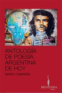 ANTOLOGIA DE POESIA ARGENTINA DE HOY | 9788402420671 | CAMPAÑA, MARIO | Librería Castillón - Comprar libros online Aragón, Barbastro