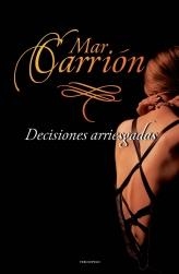 DECISIONES ARRIESGADAS | 9788492617630 | CARRIÓN, MAR | Librería Castillón - Comprar libros online Aragón, Barbastro