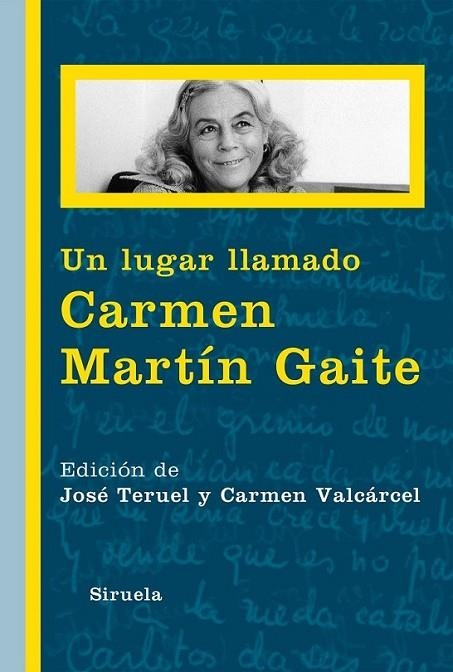 Un lugar llamado Carmen Martín Gaite | 9788416120789 | Teruel, José | Librería Castillón - Comprar libros online Aragón, Barbastro