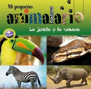 MI PEQUEÑO ANIMALARIO : LA JUNGLA Y LA SABANA | 9788415088011 | CHIAPPONI, FRANCESCA | Librería Castillón - Comprar libros online Aragón, Barbastro