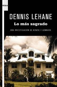 LO MAS SAGRADO | 9788498678857 | LEHANE, DENNIS | Librería Castillón - Comprar libros online Aragón, Barbastro