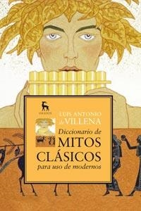 DICCIONARIO DE MITOS CLASICOS PARA USOS MODERNOS | 9788424919078 | DE VILLENA GARCIA, LUIS ANTONIO | Librería Castillón - Comprar libros online Aragón, Barbastro