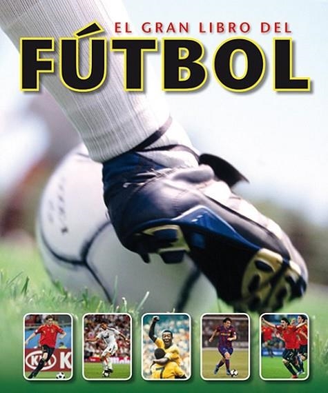 GRAN LIBRO DEL FUTBOL, EL | 9788428535717 | Varios autores | Librería Castillón - Comprar libros online Aragón, Barbastro