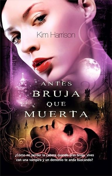 ANTES BRUJA QUE MUERTA | 9788498005639 | HARRISON, KIM | Librería Castillón - Comprar libros online Aragón, Barbastro