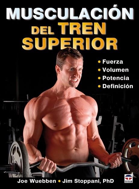 MUSCULACIÓN DEL TREN SUPERIOR | 9788479028251 | Wuebben, Joe/Stoppani, Jim | Librería Castillón - Comprar libros online Aragón, Barbastro