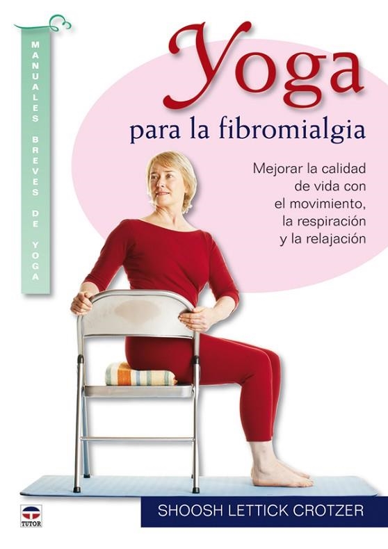 YOGA PARA LA FIBROMIALGIA | 9788479028237 | Lettick Crotzer, Shoosh | Librería Castillón - Comprar libros online Aragón, Barbastro