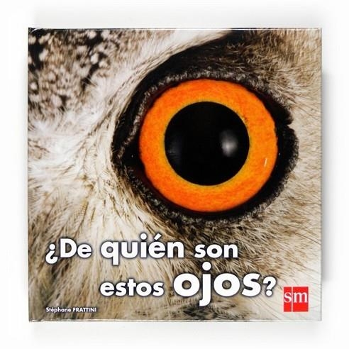 ¿DE QUIÉN SON ESTOS OJOS? | 9788467537833 | FRATTINI, STÉPHANE | Librería Castillón - Comprar libros online Aragón, Barbastro