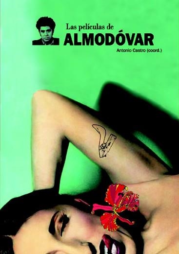 PELICULAS DE ALMODOVAR, LAS | 9788489564664 | CASTRO, ANTONIO (COORD.) | Librería Castillón - Comprar libros online Aragón, Barbastro