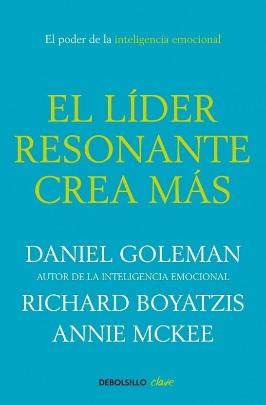 LÍDER RESONANTE CREA MÁS, EL | 9788499087115 | GOLEMAN, DANIEL; BOYATZIS, RICHARD; MCKEE, AN | Librería Castillón - Comprar libros online Aragón, Barbastro